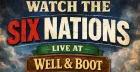 Watch Six Nations live at Well & Boot