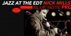 Nick Mills' Blue Note Project at the EDT