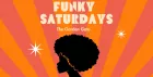 Funky Saturdays