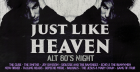Just Like Heaven: Alt 80’s Day Party (Leeds)