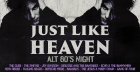 Just Like Heaven: Alt 80’s Party (Liverpool)