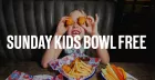 KIDS BOWL FREE ON SUNDAYS