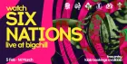Watch the Six Nations Live at Big Chill