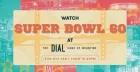Watch Super Bowl LX - 2026 @ The Dial - Home of Meantime