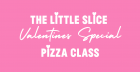 The Little Slice Pizza Class at Pizza Pilgrims Selfridges - Valentines Special 💚