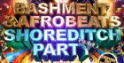 Bashment & Afrobeats - Shoreditch Party (Everyone Free Before 12AM)