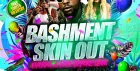 Bashment Skin Out - Everyone Free Before 12AM