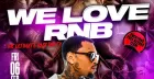 WE LOVE RNB - The Ultimate RNB Party - Everyone Free Before 12AM