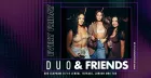 DUO & Friends