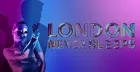 London Never Sleeps