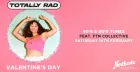 Valentine's Day Special - Totally Rad Feat. FTN Collective