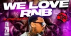 WE LOVE RNB - The Ultimate RNB Party - Everyone Free Before 12AM