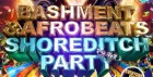 Bashment & Afrobeats - Shoreditch Party (Everyone Free Before 12AM)