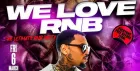 WE LOVE RNB - The Ultimate RNB Party - Everyone Free Before 12AM