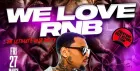 WE LOVE RNB - The Ultimate RNB Party - Everyone Free Before 12AM