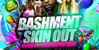 Bashment Skin Out - Everyone Free Before 12AM