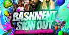 Bashment Skin Out - Everyone Free Before 12AM