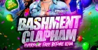 Bashment Clapham Party - Everyone Free Before 12AM