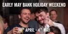 Early May Bank Holiday Weekend