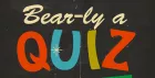 Bear-ly a Quiz