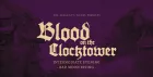 BLOOD ON THE CLOCKTOWER: BAD MOON RISING