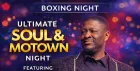 Boxing Night Ultimate Soul & Motown Show featuring Mathew Winchester