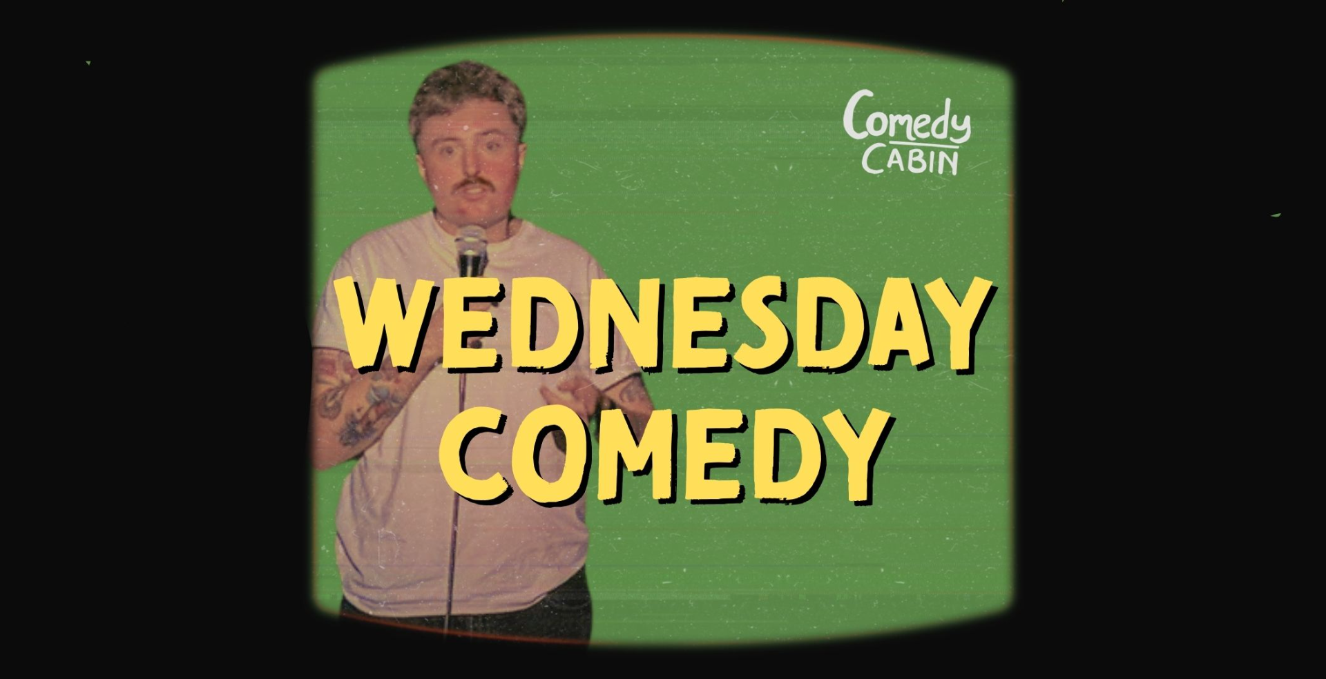 WEDNESDAY Comedy Night