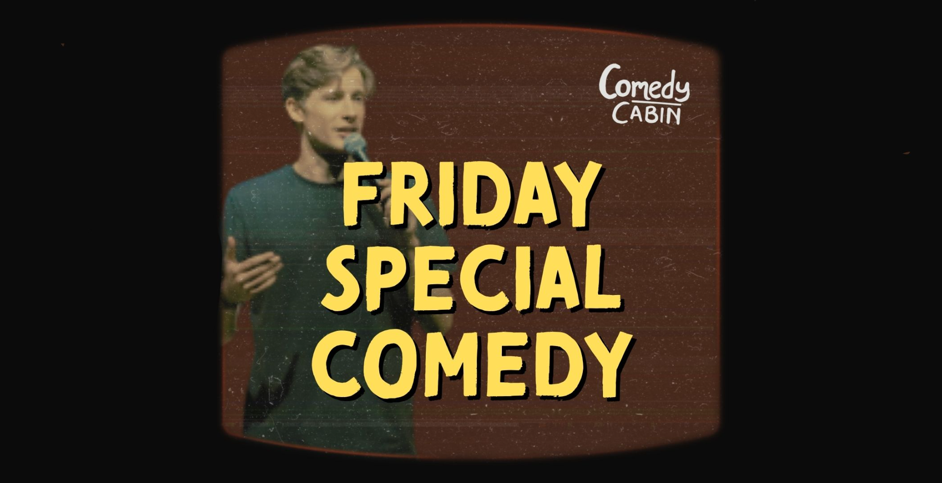 FRIDAY SPECIAL Comedy Night