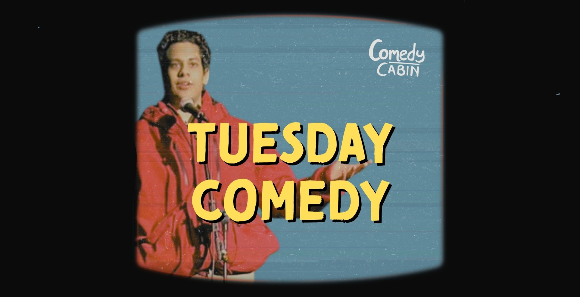 TUESDAY Comedy Night