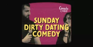 SUNDAY DIRTY DATING Comedy Night