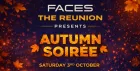 Faces The Reunion Pres Autumn soiree