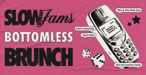 The Slow Jams Bottomless Brunch (Old Queens Head)