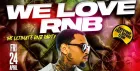 WE LOVE RNB - The Ultimate RNB Party - Everyone Free Before 12AM