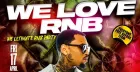 WE LOVE RNB - The Ultimate RNB Party - Everyone Free Before 12AM
