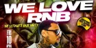 WE LOVE RNB - The Ultimate RNB Party - Everyone Free Before 12AM