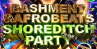 Bashment & Afrobeats - Shoreditch Party (Everyone Free Before 12AM)