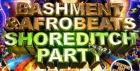 Bashment & Afrobeats - Shoreditch Party (Everyone Free Before 12AM)