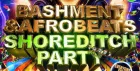 Bashment & Afrobeats - Shoreditch Party (Everyone Free Before 12AM)