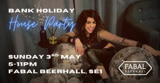 Meera Presents: Fabal Beerhall Bank Holiday House Party!
