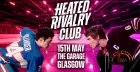 Heated Rivalry Club Night 2 (Glasgow)