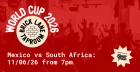 WORLD CUP 2026: MEXICO VS SOUTH AFRICA