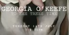 Georgia O'Keefe: To See Takes Time
