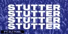 Stutter ft. DJ 7OEL