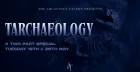 Tarchaeology - A Two Part D&D Special
