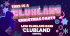 Clubland Christmas Party