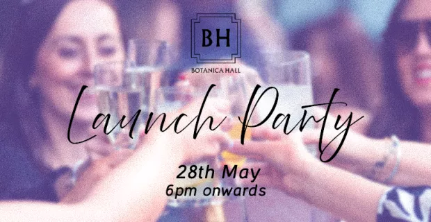 Launch Party @ Botanica Hall