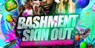 Bashment Skin Out - Everyone Free Before 12AM