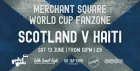 Scotland v Haiti Fan Zone