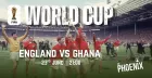 England vs Ghana - World Cup Live Screening