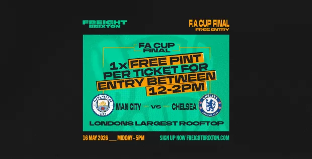 ⚽ FA CUP FINAL LIVE AT FREIGHT BRIXTON ⚽